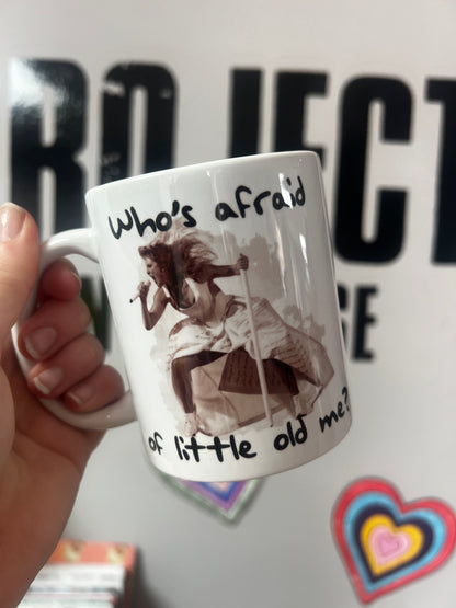 Taylor Swift inspired, Who's afraid of little old me Mug