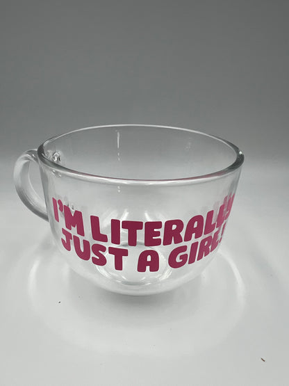 I'm literally just a girl Glass Mug