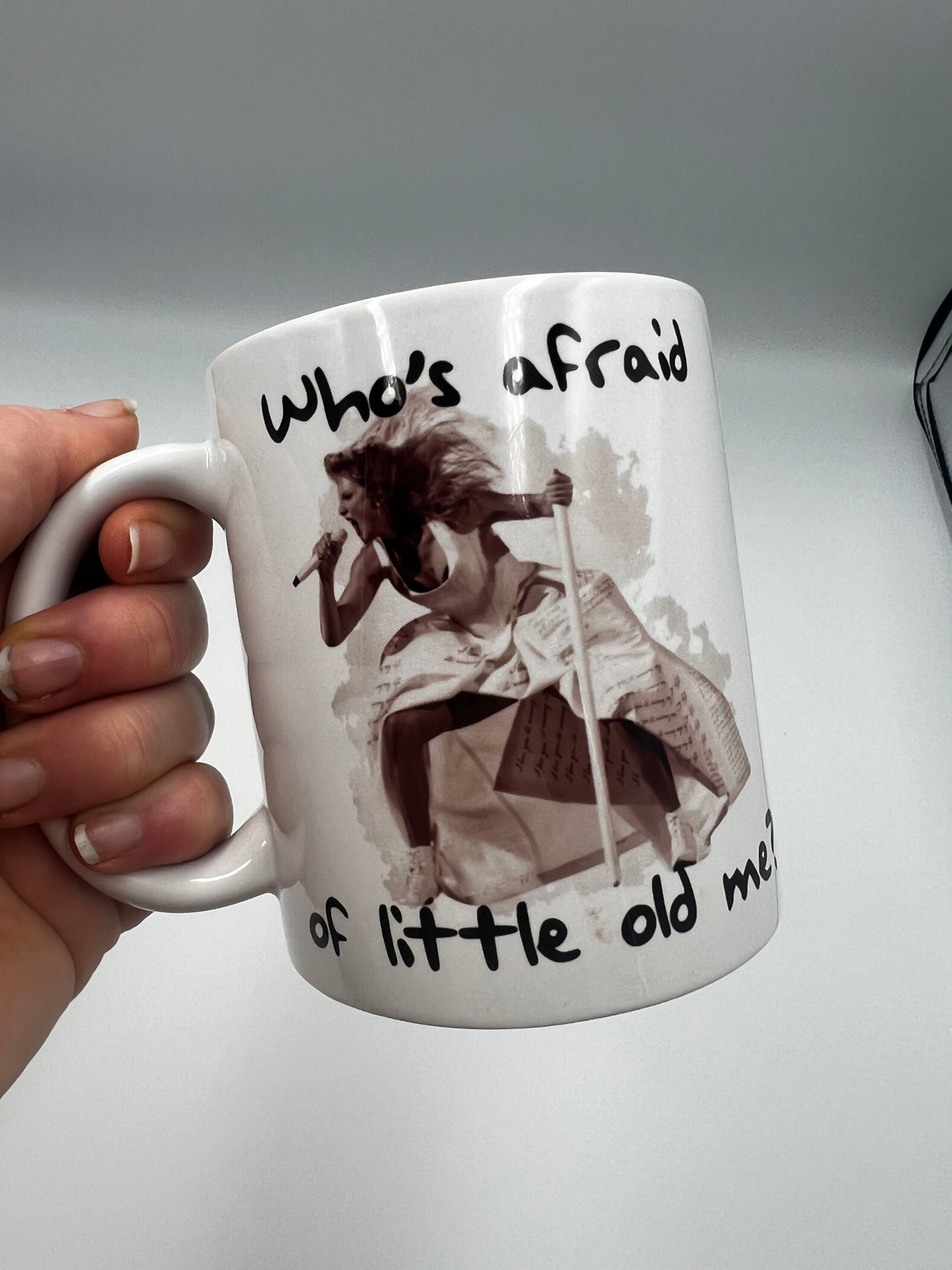 Taylor Swift inspired, Who's afraid of little old me Mug