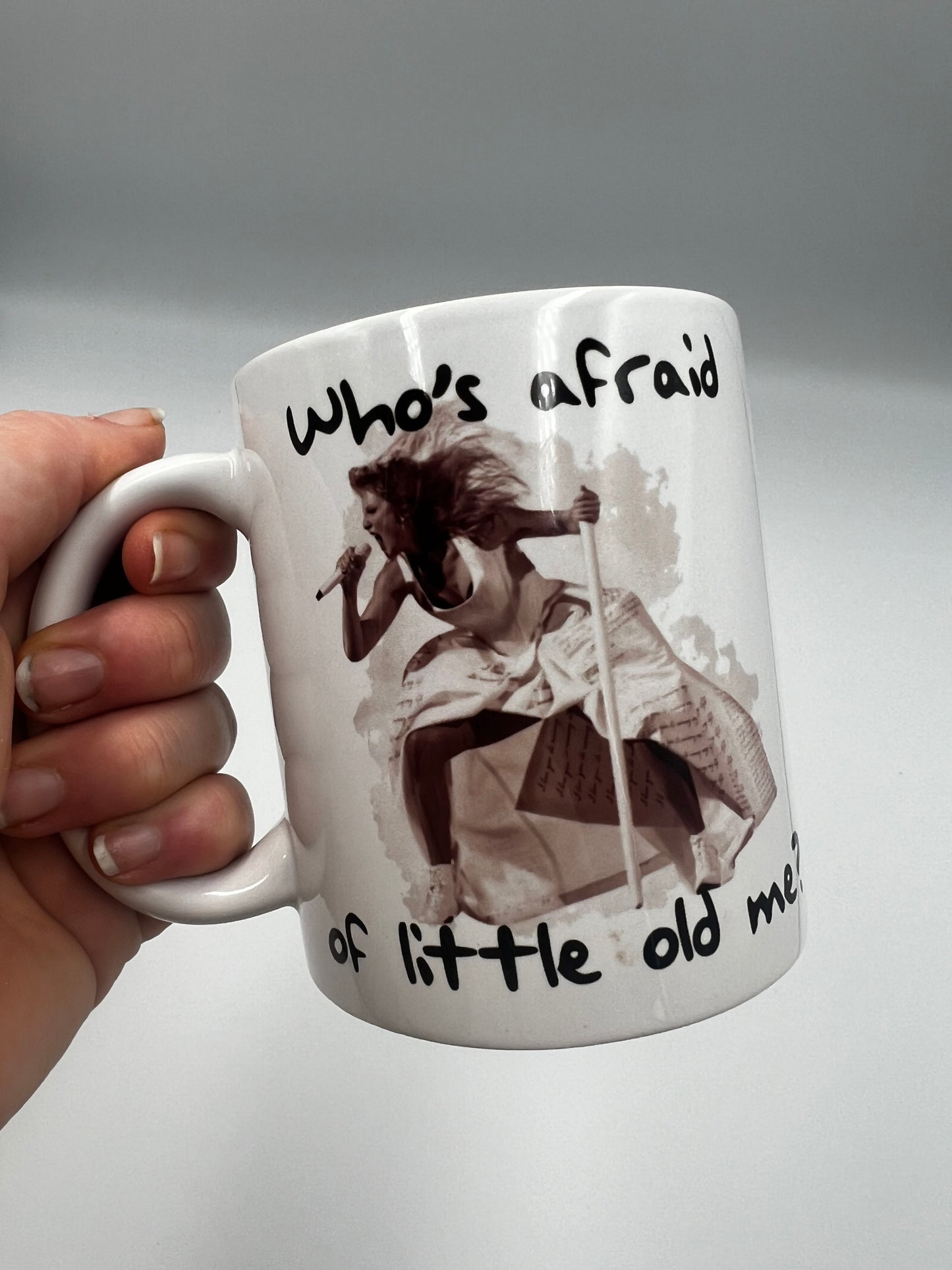 Taylor Swift inspired, Who's afraid of little old me Mug