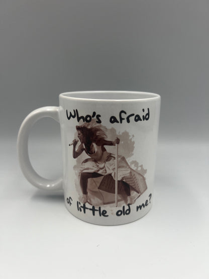 Taylor Swift inspired, Who's afraid of little old me Mug